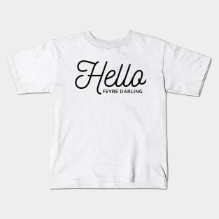 hello feyre darling ACOTAR Kids T-Shirt